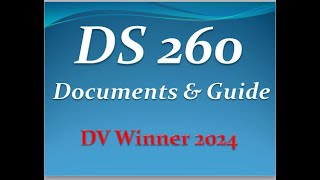 DS 260 Form Guide for DV 2024  DS 260 REQUIRED DOCUMENTS  DS Guide for DV Winner 2024 [upl. by Bentlee]