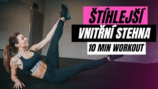 TOP CVIKY NA VNITŘNÍ STEHNA  10 min workout bez vybavení [upl. by Erica967]