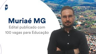 Muriaé MG edital publicado com 100 vagas para Educação [upl. by Philippa576]