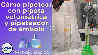 Cómo pipetear con pipeteador de émbolo o propipeta y pipeta volumétrica  Manejo Básico [upl. by Amjan599]