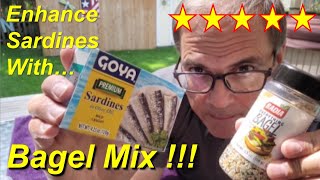 How to Enhance the Flavor of Sardines with Everything Bagel Mix  using Goya Sardines in Olive Oil [upl. by Itin]