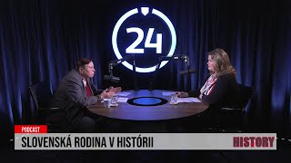 24 podcast Čím žila v histórii slovenská rodina [upl. by Hanikas42]