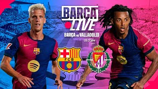 🔴 BARÇA LIVE  FC BARCELONA VS REAL VALLADOLID  LA LIGA 2425 ⚽ [upl. by Towne]