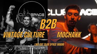 IRL CLUB SPACE MIAMI Live VINTAGE CULTURE B2B MOCHAKK  2024 FULL SET [upl. by Eelrefinnej273]