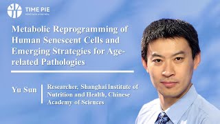 Yu SunMetabolic Reprogramming of Senescent Cells amp Emerging Strategies for Agerelated Pathologies [upl. by Trevorr505]