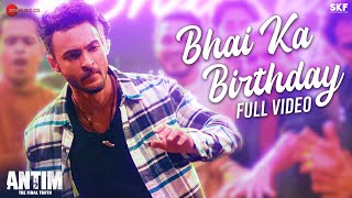 Bhai Ka Birthday  Full Video  ANTIM The Final Truth  Salman K Aayush  Sajid KHitesh MNitin R [upl. by Keiko35]