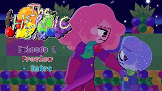 🍒🍊🍋The Heroic Six episode one preview plus intro🍐🫐🍇 [upl. by Leyameg510]