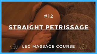 Leg Massage Course  12 Straight Petrissage [upl. by Dolhenty]