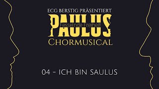 04 Ich bin Saulus  Paulus  Fesselnde Freiheit Chormusical [upl. by Erreit]