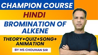 Bromination of Alkene  Lecture  10  Hindi  IIT JEE ADVANCED  OC  MS Chouhan Sir [upl. by Haran]