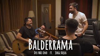 Dos Más Uno ft Jorge Rojas  Balderrama Videoclip Oficial [upl. by Ecined]