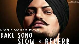 DAKU SONGSIDHU Moose WalaTrending Song Viral Song lyrics and lyrics [upl. by Lawrenson]