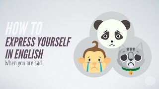 How to express yourself in English when you are sad [upl. by Ahsyla]