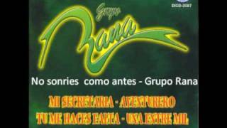 No sonries como antes  Grupo Rana [upl. by Emmie619]