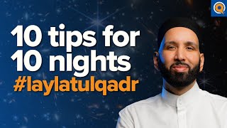 10 Ways to Maximize the Last 10 Nights laylatulqadr  Taraweeh Reflections  Dr Omar Suleiman [upl. by Vanessa]