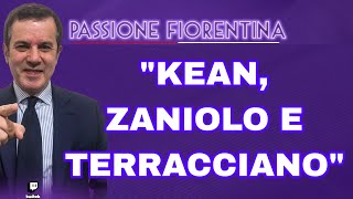 PEDULLÀ quotI DETTAGLI SU KEAN ALLA FIORENTINA ULTIME SU ZANIOLO E NOVITÀ TERRACCIANOquot [upl. by Leann126]