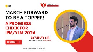 SESSION 1 A PROGRESS CHECK FOR IPMYLM 2024 BY VINAY SIR Founder amp Director Insights IAS [upl. by Marcin777]