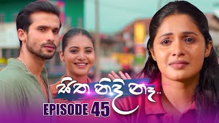 Sitha Nidi Na සිත නිදි නැ  Episode 45  03rd November 2023 [upl. by Ermina]