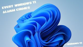 Every Windows 11 Alarm Chimes [upl. by Earissed]