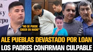 ALE PUEBLAS DEVASTADO LUEGO DE QUE LOS PADRES DE LOAN CONFIRMARAN AL CULPABLE [upl. by Nara747]