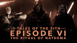 Tales of the Sith Episode VI  The Ritual of Nathema [upl. by Furgeson]