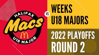 Halifax Macs  Weeks U18 Majors  2022 Playoffs  Round 2  Game 3 [upl. by Niassuh507]