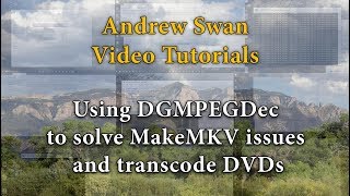 Using DGMPEGDec to solve MakeMKV issues and transcode DVDs [upl. by Siulegroj973]