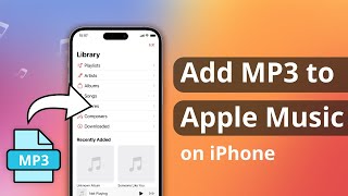 3 Ways How to Add MP3 to Apple Music on iPhone 2024 [upl. by Hermes891]