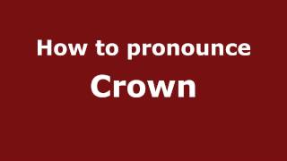 How to Pronounce Crown  PronounceNamescom [upl. by Traweek966]