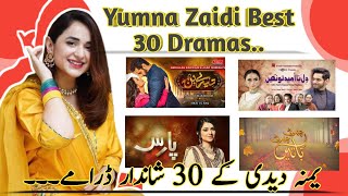 Top 30 Best Dramas of Yumna Zaidi  Yumna Zaidi Dramas  Yumna Zaidi Drama List  Yumna Zaidi Drama [upl. by Ruon675]