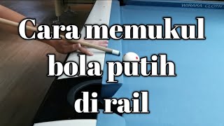 Tutorial Billiard  Cara Memukul Bola Putih di rail [upl. by Livingston]