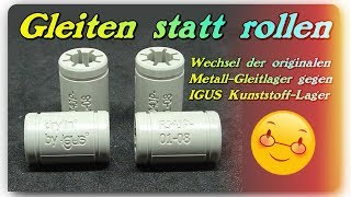 Gleiten statt rollen  Wechsel der Gleitlager am Anet A8 mit IGUS Gleitlager [upl. by Ylro289]