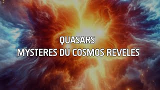 DÉCOUVREZ les QUASARS  Mystères et IMPACT SUR LUNIVERS 🌌 [upl. by Borek]