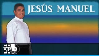 Jesús Manuel  Mágico Audio [upl. by Waly548]