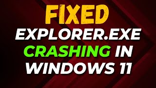 How to Fix Explorer exe Crashing in Windows 11 [upl. by Aiekat435]