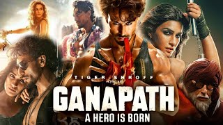 Ganapath Full Movie 2023 HD review amp facts  Tiger Shroff Kriti Sanon Amitabh Bachchan [upl. by Flita55]