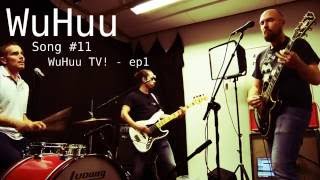 WuHuu  Song 11  WuHuu TV ep1 [upl. by Warga240]