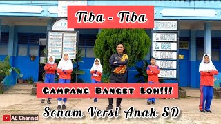 Senam Anak SD  Tiba  Tiba  Gerakannya Gampang Banget Loh [upl. by Pompea]