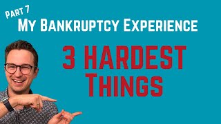 3 of the HARDEST things I went through BEFORE my bankruptcy discharge [upl. by Mala]