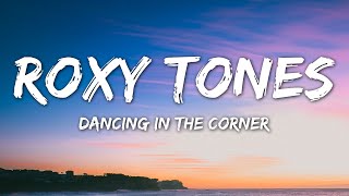 Roxy Tones  Dancing In The Corner Lyrics ft Dominic Neill [upl. by Alyehc]