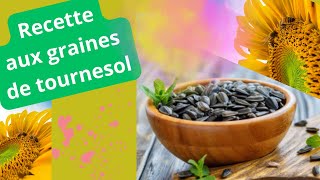 RECETTE Avec Graines de tournesol [upl. by Yelnik]