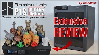 Bambu Lab P1S  DETAILED REVIEW Includes Prints Pros amp Cons and Comparison with the X1C and P1P [upl. by Essiralc]