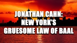 Jonathan Cahn New Yorks Gruesome Law of Baal [upl. by Asiole]