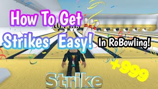 🎳How To Get Strikes Easy In RoBowling Roblox🎳 [upl. by Aicnorev]