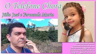 O Telefone Chora  Fernanda Maria e Júlio José [upl. by Assila]