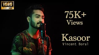 Kasoor  Acoustic  Best Version  Prateek Kuhad  Vincent Boral  Cover [upl. by Marcelia]