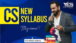 ICSI NEW SYLLABUS 2023 Proposed  My Views  CS Vikas Vohra [upl. by Hose]