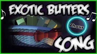 Exotic Butters Remix 2 hour [upl. by Gatias827]