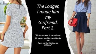 The Lodger I made him my girlfriend Part 2 [upl. by Mackay]