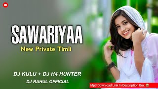 SAWARIYAA  NEW PRIVATE TIMLI 2024  DJ KULU amp DJ RAHUL OFFICIAL [upl. by Delainey]